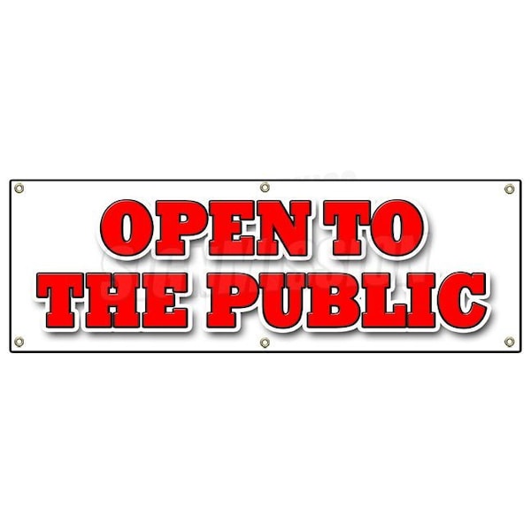 Signmission OPEN TO THE PUBLIC BANNER SIGN wholesale now all welcome wholesaler retail B-72 Open To The Public - main